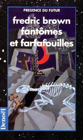 Fredric Brown: Fantômes et farfafouilles (Paperback, français language, 1992, Denoël)