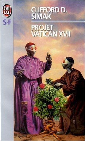 Clifford D. Simak: Projet Vatican XVII (French language, 1982)