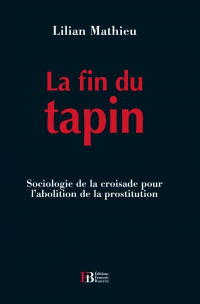 Lilian Mathieu: La fin du tapin (Paperback, Français language, Les Peregrines Editions)