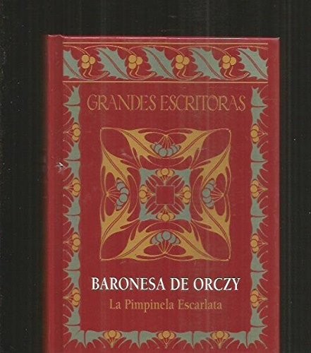 Emmuska Orczy, Baroness Orczy: La Pimpinela Escarlata (Paperback, 2009, Club Internacional del Libro.)