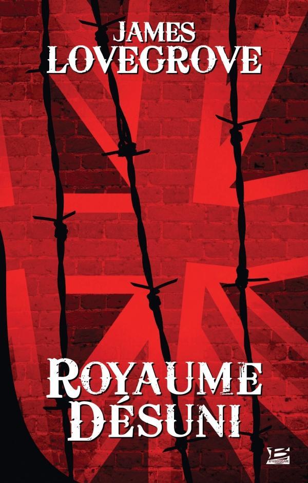 James Lovegrove: Royaume-Désuni (Paperback, French language, 2018, Bragelonne)