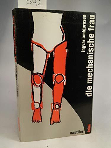 Ingvar Ambjørnsen: Die mechanische Frau (Paperback, german language, 1991, Nautilus)