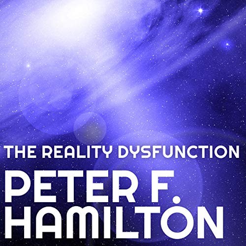 Peter F. Hamilton: The Reality Dysfunction (AudiobookFormat, Tantor and Blackstone Publishing)