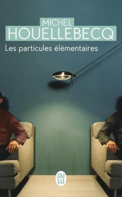 Michel Houellebecq: Les Particules elementaires (Paperback, French language, J'ai lu, Brand: J'Ai Lu)
