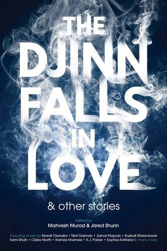Jared Shurin: The Djinn Falls in Love and Other Stories (2017, Rebellion Publishing)