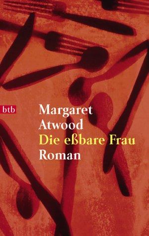 Margaret Atwood: Die eßbare Frau. (Paperback, Btb Bei Goldmann)