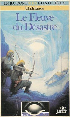 Ulrich Kiesow: Le fleuve du desastre (French language, 1985)