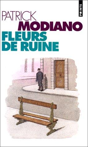 Patrick Modiano: Fleurs de ruine (Paperback, French language, 2007, Editions du Seuil)