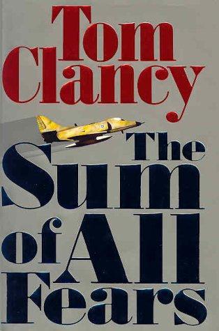 Tom Clancy: The Sum of All Fears (Jack Ryan, #6; Jack Ryan Universe, #7) (1991)