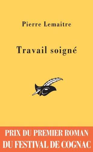 Pierre Lemaitre: Travail soigné (French language, 2006)