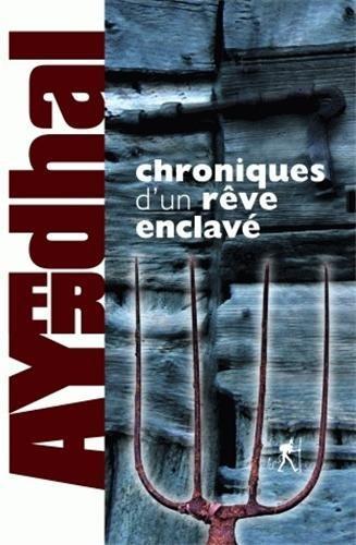 Ayerdhal: Chroniques d'un rêve enclavé (French language, 2009, Au Diable Vauvert)