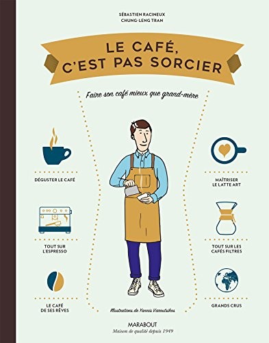 Chung-Leng Tran, Sébastien Racineux: Le café c'est pas sorcier (Hardcover, MARABOUT)