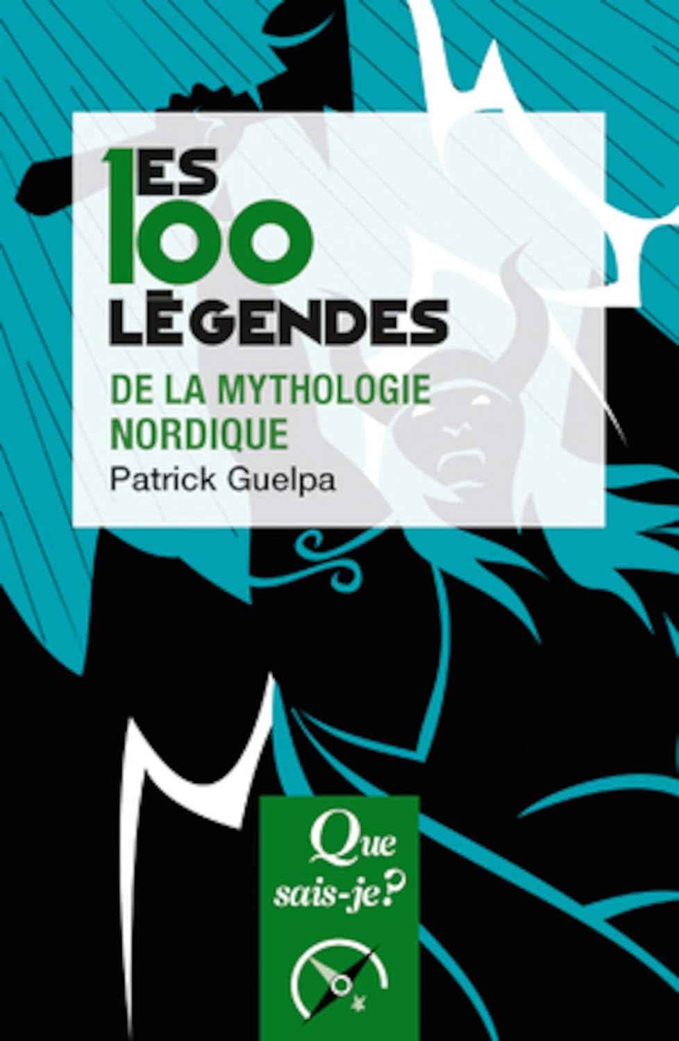 Patrick Guelpa: Les 100 légendes de la mythologie nordique (French language, 2018)