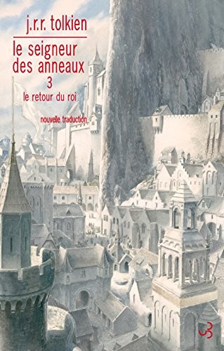 J.R.R. Tolkien: Le Retour du Roi (French language, 2016, Christian Bourgois)