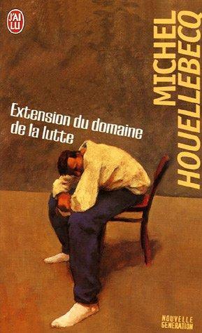 Michel Houellebecq: Extension du domaine de la lutte (Paperback, French language, 2005, Editions J'Ai Lu)