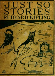 Rudyard Kipling: Just so stories for little children (1902, Doubleday, Page & Company)