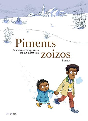 Tehem: Piments Zoizos - Les enfants oubliés de la Réunion (Hardcover, français language, 2020, Steinkis)