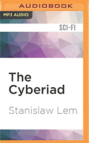 Stanisław Lem, Scott Aiello: The Cyberiad (AudiobookFormat, Audible Studios on Brilliance Audio, Audible Studios on Brilliance)