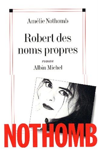 Amélie Nothomb: Robert des noms propres (French language, 2002, Albin Michel)