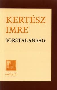 Imre Kertész: Sorstalanság (Hungarian language, 2002, Magvető)