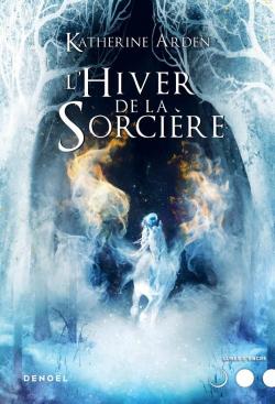 Katherine Arden: L'Hiver de la sorcière (Paperback, French language, 2020, Denoël)