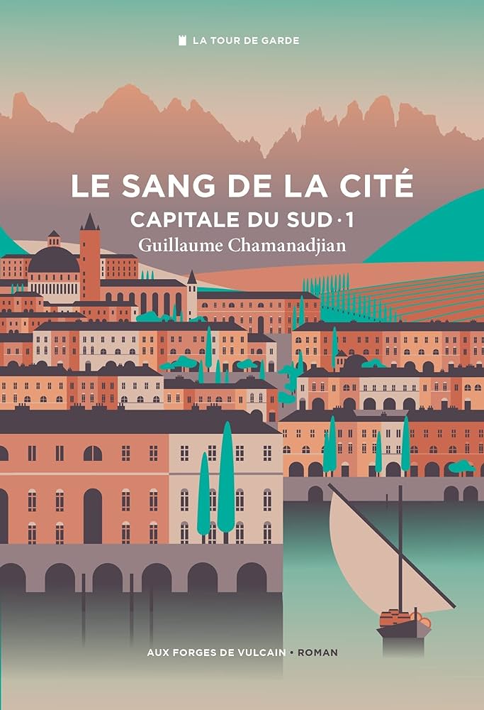 Chamanadjian Guillaume: Capitale du Sud, tome 1 : Le sang de la cité (français language, 2022, Livre de Poche)