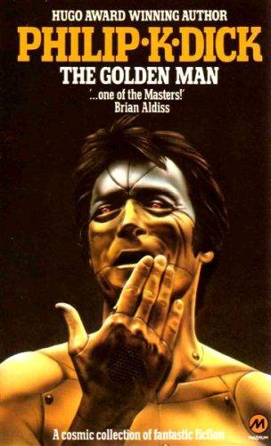 Philip K. Dick: The Golden Man (1980, Berkley)