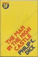 Philip K. Dick: The man inthe high castle (1975, Gollancz, Orion Publishing Group, Limited)