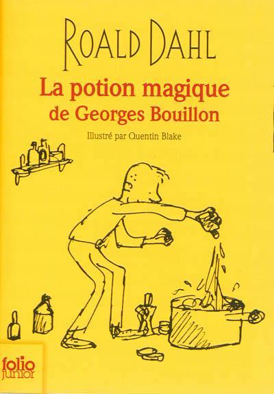 Roald Dahl: La potion magique de Georges Bouillon (French language, 2013, Gallimard Jeunesse)