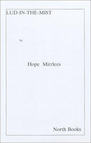 Hope Mirrlees: Lud-In-The-Mist (Hardcover, 1998, North Books)