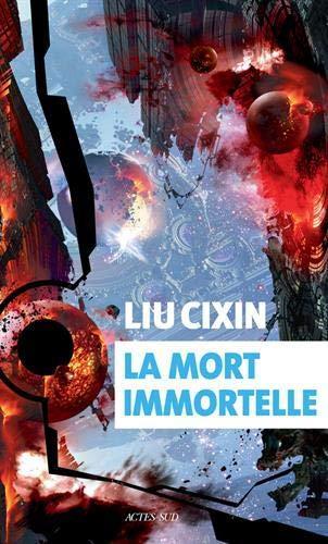 Cixin Liu: La mort immortelle (français language, 2018)