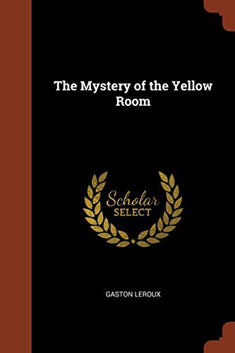 Gaston Leroux: The Mystery of the Yellow Room (Paperback, Pinnacle Press)