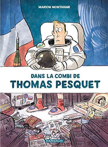 Marion Montaigne: Dans la combi de Thomas Pesquet (Hardcover, French language, 2017, Dargaud)