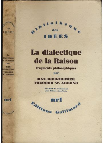 Theodor W. Adorno, Max Horkheimer: La dialectique de la raison (Paperback, French language, 1983, Gallimard)