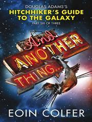 Simon Jones, Eoin Colfer: And Another Thing ... (Hardcover, 2009, Penguin (Michael Joseph imprint))