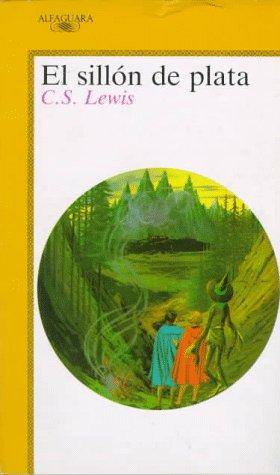 C. S. Lewis: El Sillon De Plata (Paperback, Spanish language, Santillana USA Pub Co Inc)