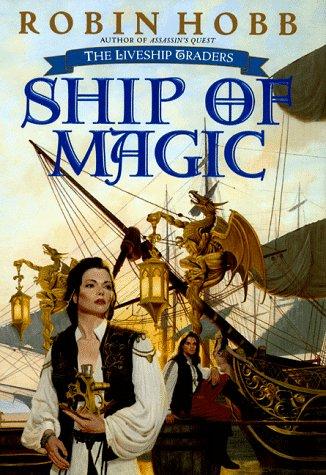 Robin Hobb: Ship of Magic (The Liveship Traders, Book 1) (Paperback, Spectra)