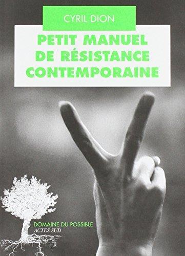 Cyril Dion: Petit manuel de résistance contemporaine (French language)