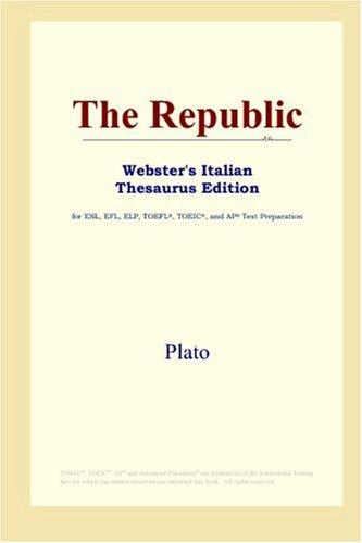 Plato: The Republic (Webster's Italian Thesaurus Edition) (Paperback, 2006, ICON Group International, Inc.)