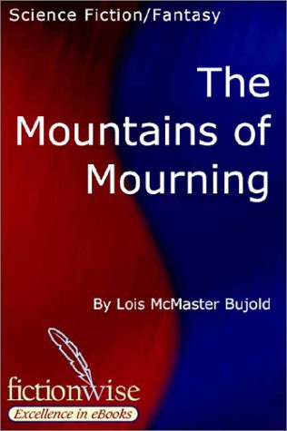 Lois McMaster Bujold: The Mountains of Mourning (Fictionwise.com)