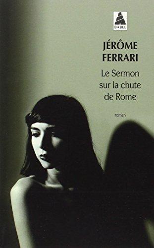 Jérôme Ferrari: Le sermon sur la chute de Rome (French language, 2013)