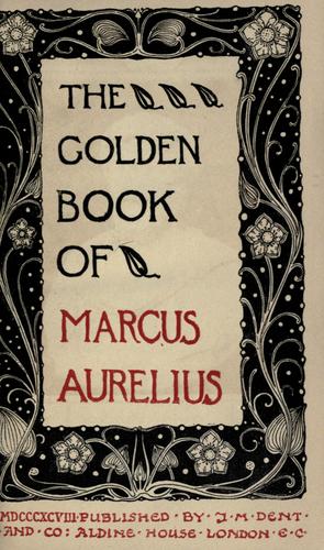 Marco Aurelio: The golden book of Marcus Aurelius. (1898, J.M. Dent)