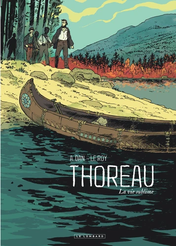 Maximilien Le Roy, A. Dan: Thoreau (Hardcover, français language, 2012, le Lombard)