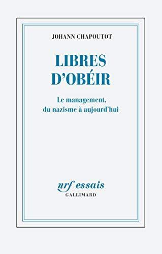 Johann Chapoutot: Libres d'obéir (French language, 2020, Éditions Gallimard)