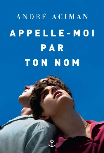 André Aciman: Appelle-moi par ton nom (Paperback, Français language, 2018)