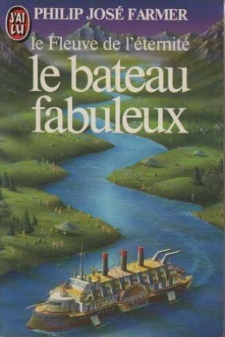 Philip José Farmer: Le Bateau fabuleux (French language, 1984)