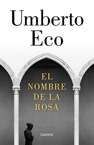 Umberto Eco, Tomás De la Ascensión Recio;Ricardo Pochtar;: El nombre de la rosa (Hardcover, Spanish language, 2016, Lumen)