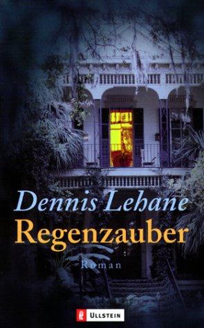 Dennis Lehane: Regenzauber. (Paperback, German language, Ullstein Tb)