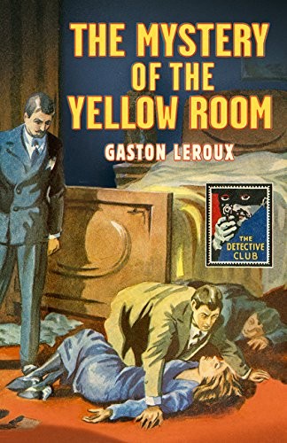 Gaston Leroux, John Curran: The Mystery of the Yellow Room (Hardcover, Collins Crime Club)