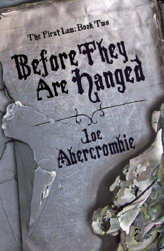 Joe Abercrombie: Before They Are Hanged (Hardcover, 2007, Gollancz, Orion Publishing Group, Limited)